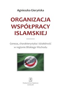 Organizacja Współpracy Islamskiej - Gieryńska Agnieszka - książka