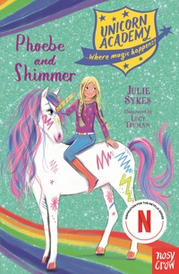 Unicorn Academy: Phoebe and Shimmer - Julie Sykes - ebook