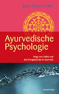 Ayurvedische Psychologie - Jean-Pierre Crittin - ebook