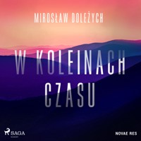 W koleinach czasu - Mirosław Doleżych - ebook + audiobook + książka