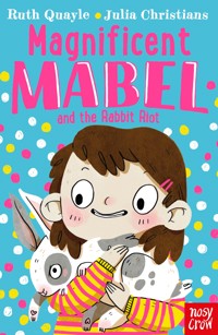 Magnificent Mabel and the Rabbit Riot - Quayle Ruth - ebook