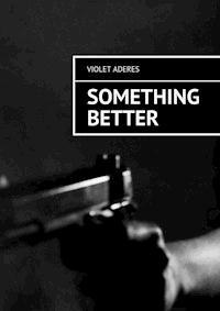 Something Better - Violet Aderes - ebook