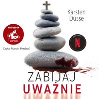 Zabijaj uważnie - Karsten Dusse - audiobook