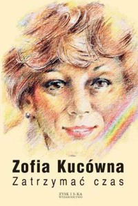 Zatrzymać czas - Kucówna Zofia - książka