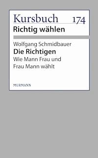 Die Richtigen - Wolfgang Schmidbauer - ebook