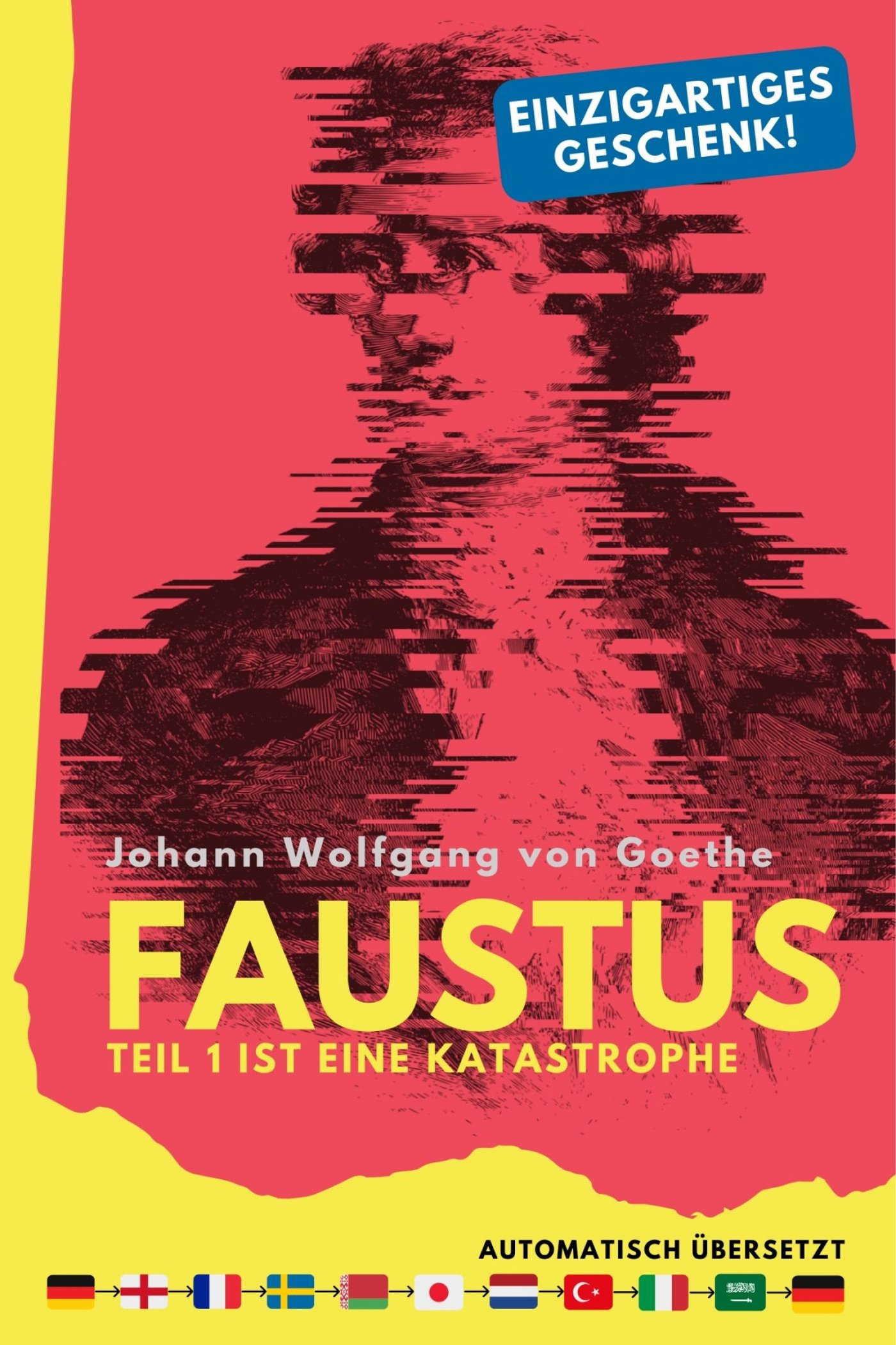 Faustus. Teil 1 ist eine Katastrophe. (mehrfach automatisch übersetzt) - Ein einzigartiges Geschenk! - Johann Wolfgang Goethe - ebook