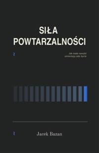 Siła Powtarzalności - Jacek Bazan - ebook