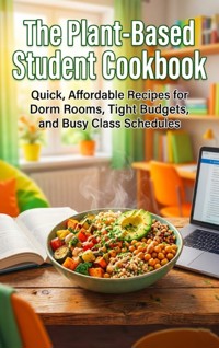 The Plant-Based Student Cookbook - Adrian Carmichael - ebook