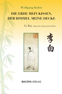Die Erde mein Kissen, der Himmel meine Decke - Wolfgang Kubin - ebook