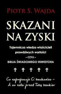Skazani na zyski - Wajda Piotr S. - książka