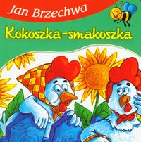Kokoszka-Smakoszka - Jan Brzechwa - książka