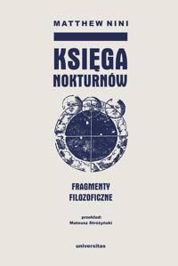 Księga nokturnów: Fragmenty filozoficzne - Matthew Nini - ebook + książka