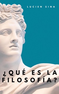 ¿Qué es la Filosofía? - Lucien Sina - ebook