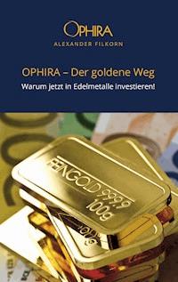 OPHIRA - Der goldene Weg - Alexander Filkorn - ebook