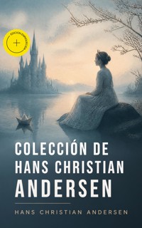 Colección de Hans Christian Andersen (Anotado) - Hans Christian Andersen - ebook