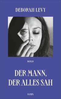 Der Mann, der alles sah - Deborah Levy - ebook