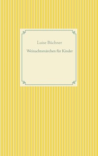 Weinachtsmärchen für Kinder - Luise Büchner - ebook