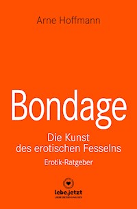 Bondage | Erotischer Ratgeber - Arne Hoffmann - ebook