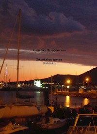 Gesetzlos unter Palmen - Angelika Friedemann - ebook
