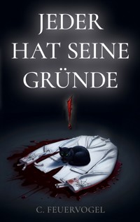 Jeder hat seine Gründe! - C. Feuervogel - ebook
