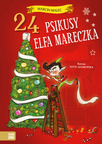 24 psikusy elfa Mareczka - Marcin Malec - ebook + audiobook + książka