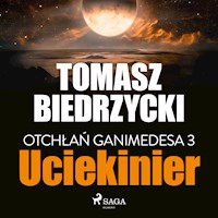 Otchłań Ganimedesa. Otchłań Ganimedesa 3: Uciekinier - Tomasz Biedrzycki - ebook + audiobook