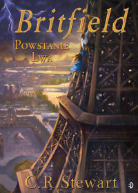 Powstanie lwa. Britfield, tom 2 - Stewart C.R. - ebook