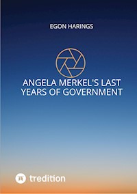 Angela Merkel's last years of government - Egon Harings - ebook