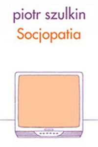 Socjopatia - Piotr Szulkin - ebook