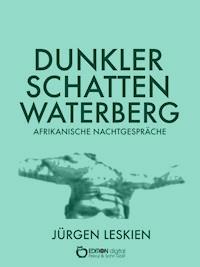 Dunkler Schatten Waterberg - Jürgen Leskien - ebook