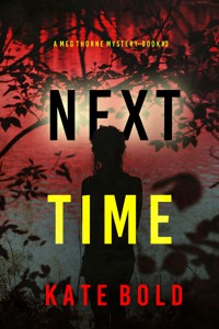 Next Time (A Meg Thorne Suspense Thriller—Book Three) - Kate Bold - ebook