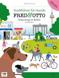 FRED & OTTO unterwegs in Berlin und Potsdam - Alexander Schug - ebook