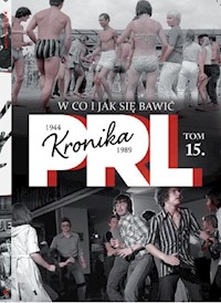 Kronika PRL 1944-1989 Tom 15 W co i jak się bawić? - Tomasz Ławecki - książka