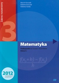 Matematyka 3 Podręcznik Zakres rozszerzony - Kurczab Marcin, Kurczab Elżbieta, Świda Elżbieta - książka