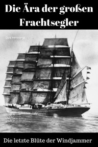 Die Ära der großen Frachtsegler - Dirk Hennings - ebook