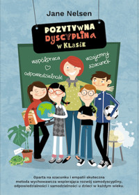 Pozytywna Dyscyplina. Pozytywna Dyscyplina w klasie - Jane Nelsen, Lynn Lott - książka