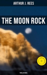 The Moon Rock (Thriller Novel) - Arthur J. Rees - ebook
