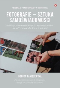 Fotografie - sztuka samoświadomości - Raniszewska Dorota - książka