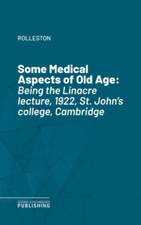 Some Medical Aspects of Old Age - Rolleston - ebook