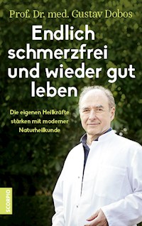 Endlich schmerzfrei und wieder gut leben - Gustav, Prof. Dr. med. Dobos - ebook