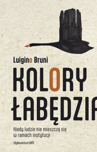 Kolory łabędzia. Kiedy ludzie nie mieszczą się w ramach instytucji - Luigino Bruni - ebook + książka