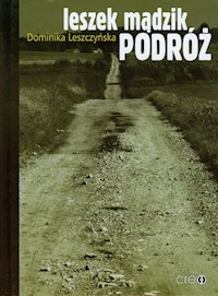Leszek Mądzik Podróż - Leszczyńska Dominika - książka