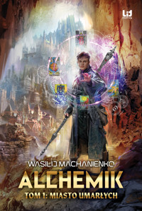 Alchemik, tom 1: Miasto Umarłych - Wasilij Machanienko - ebook