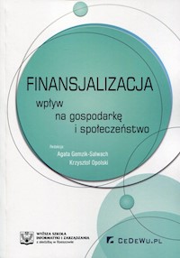 Finansjalizacja Wpływ na gospodarkę i społeczeństwo -  - książka