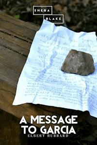A Message to Garcia - Hubbard Elbert - ebook