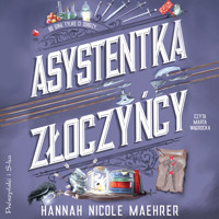 Asystentka złoczyńcy - Hannah Nicole Maehrer - ebook + audiobook