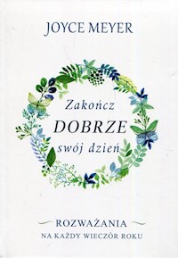 Zakończ dobrze swój dzień - Meyer Joyce - książka