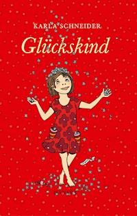 Glückskind - Karla Schneider - ebook