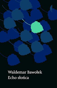 Echo słońca - Waldemar Bawołek - książka