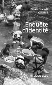 Enquête d’identité - Annie-Claude Okandji - ebook